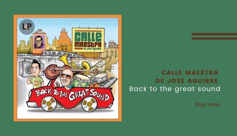 Calle Maestra De Jose Aguirre "Back to the great Sounds" |CD/LP